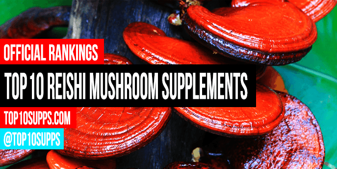 Where Can I Buy Reishi Mushrooms Best Reishi Mushroom Supplements - Top 10 Brands for 2023